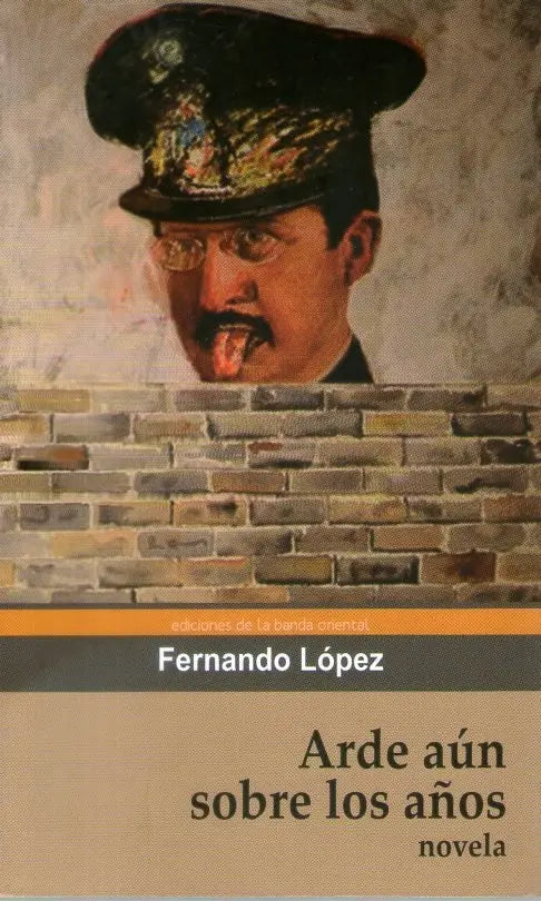 Arde Aún Sobre Los Años – Fernando López
