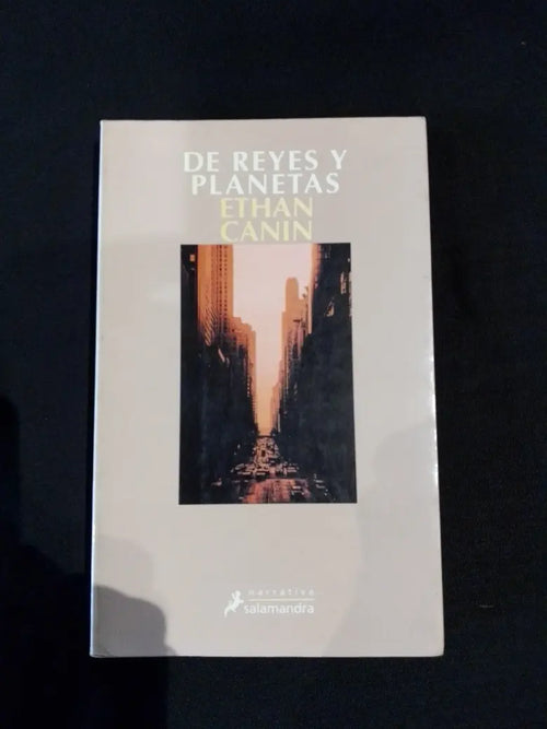 De Reyes Y Planetas – Ethan Canin
