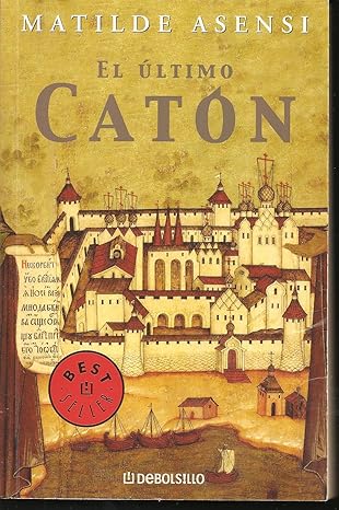 El Último Catón – Matilde Asensi