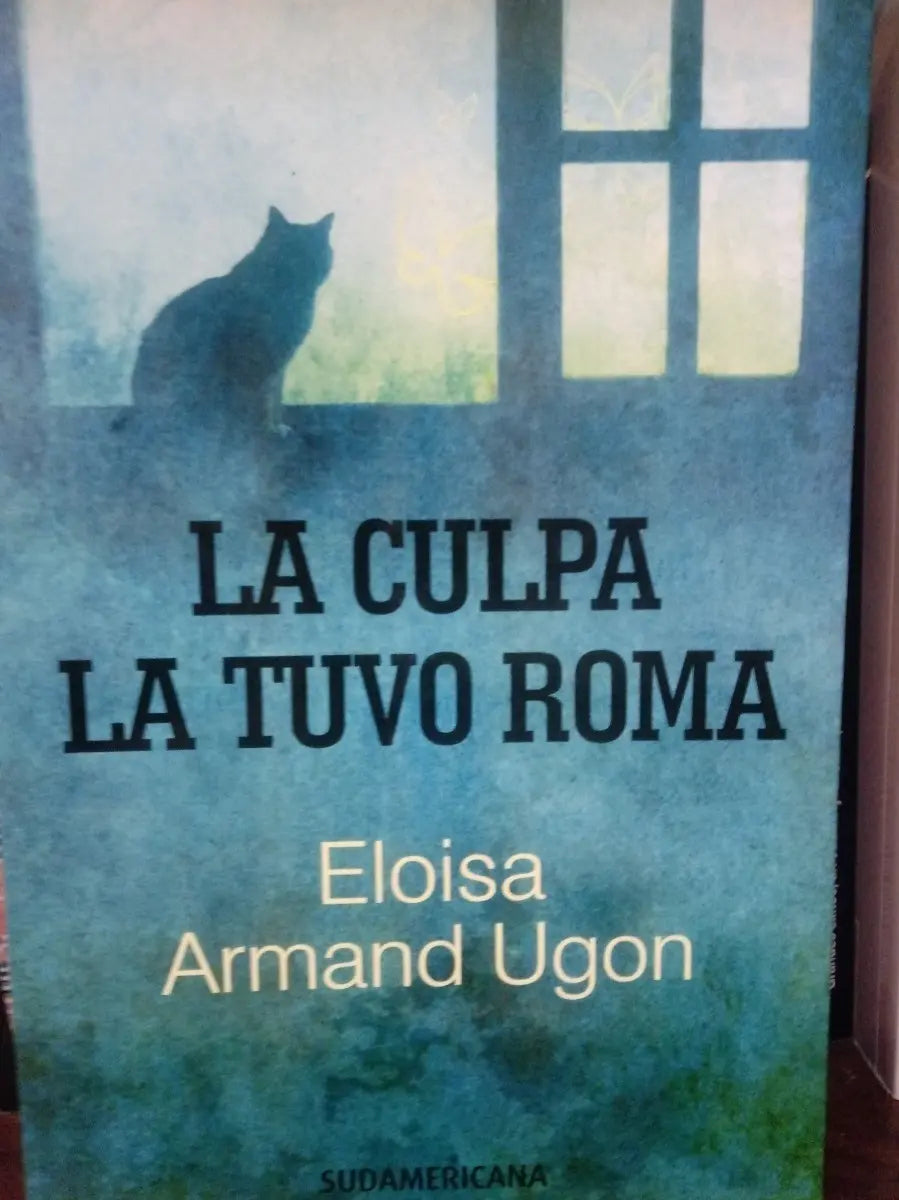 La Culpa La Tuvo Roma – Eloísa Armand Ugon