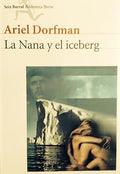 La Nana Y El Iceberg – Ariel Dorfman