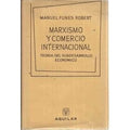 Marxismo Y Comercio Internacional – M. Funes Robert