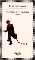 Nombre De Torero – Luis Sepúlveda