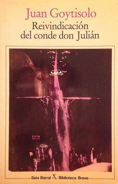 Reivindicación Del Conde Don Julián – Juan Goytisolo