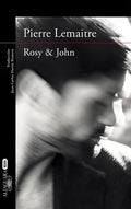 Rosy & John – Pierre Lemaitre