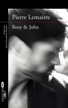 Rosy & John – Pierre Lemaitre